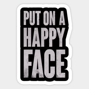 Put on a happy face Sticker